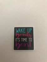Wake Up Beauty It's Time To Beast Flatback Resin Planar Laser Cut Acrylics
